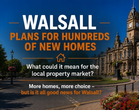 Hundreds of New Homes Planned Across Walsall – What Could It Mean for the Local Property Market?